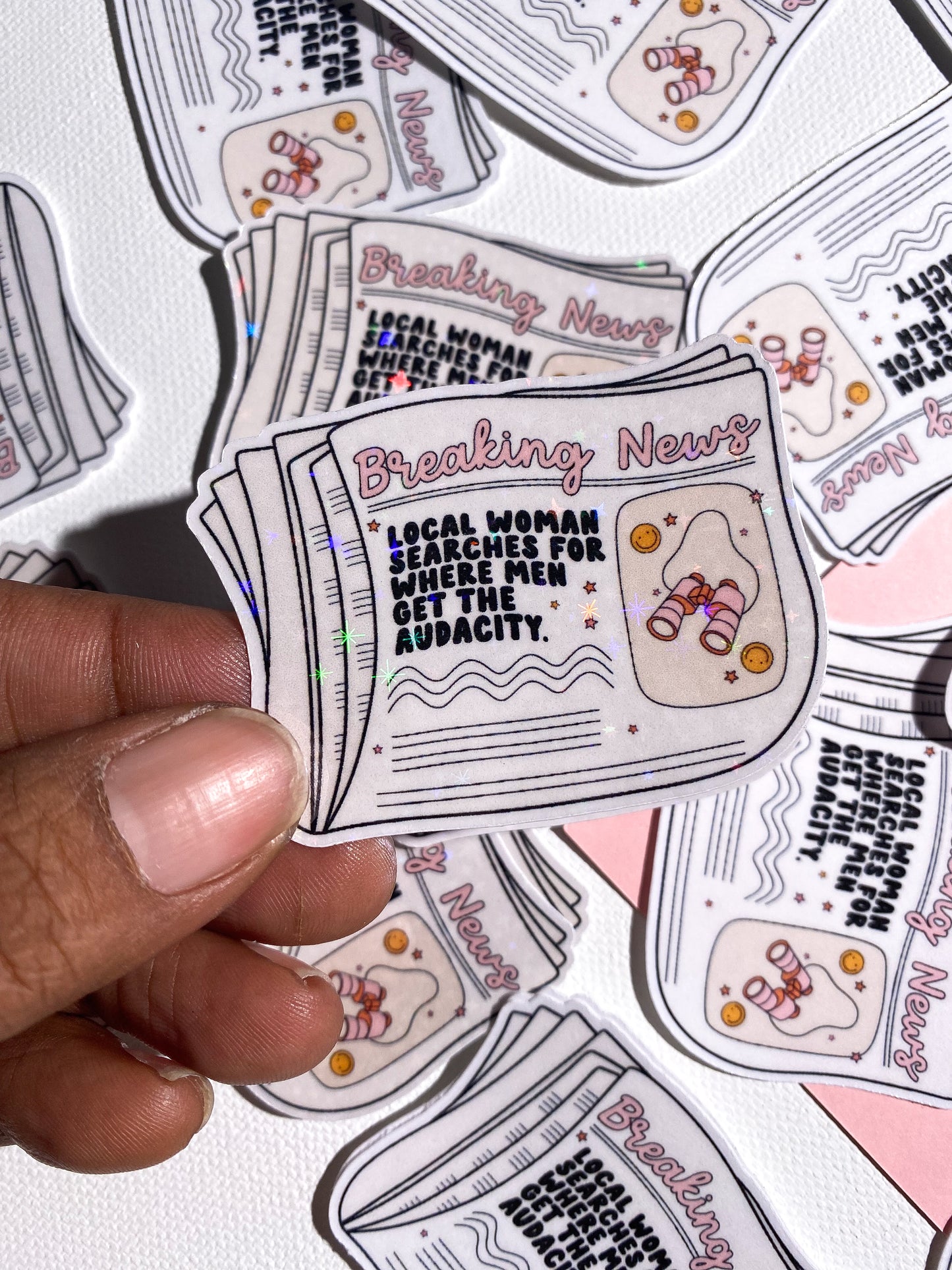 High quality sticker that says Local Woman Searches For Where Men Get The Audacity