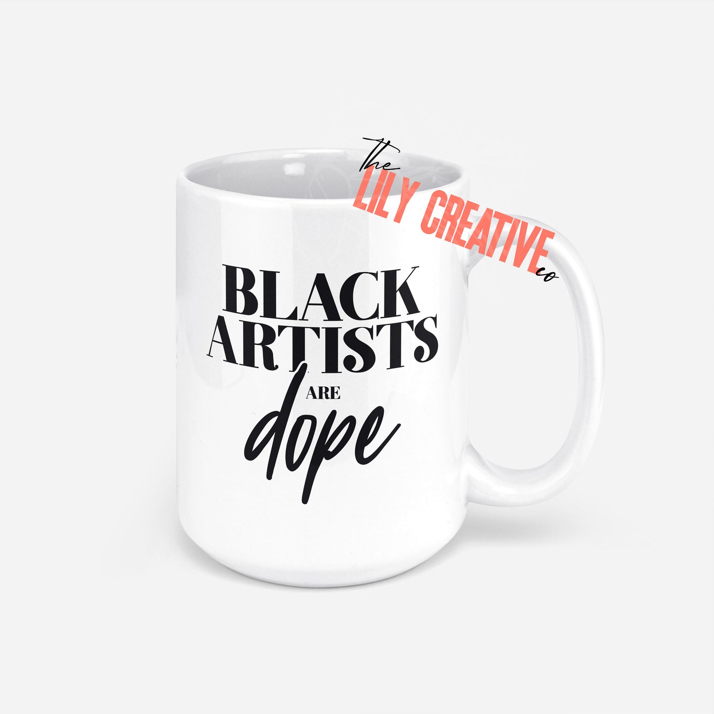 15 ounce white ceramic mug with Black artists are dope in black letters