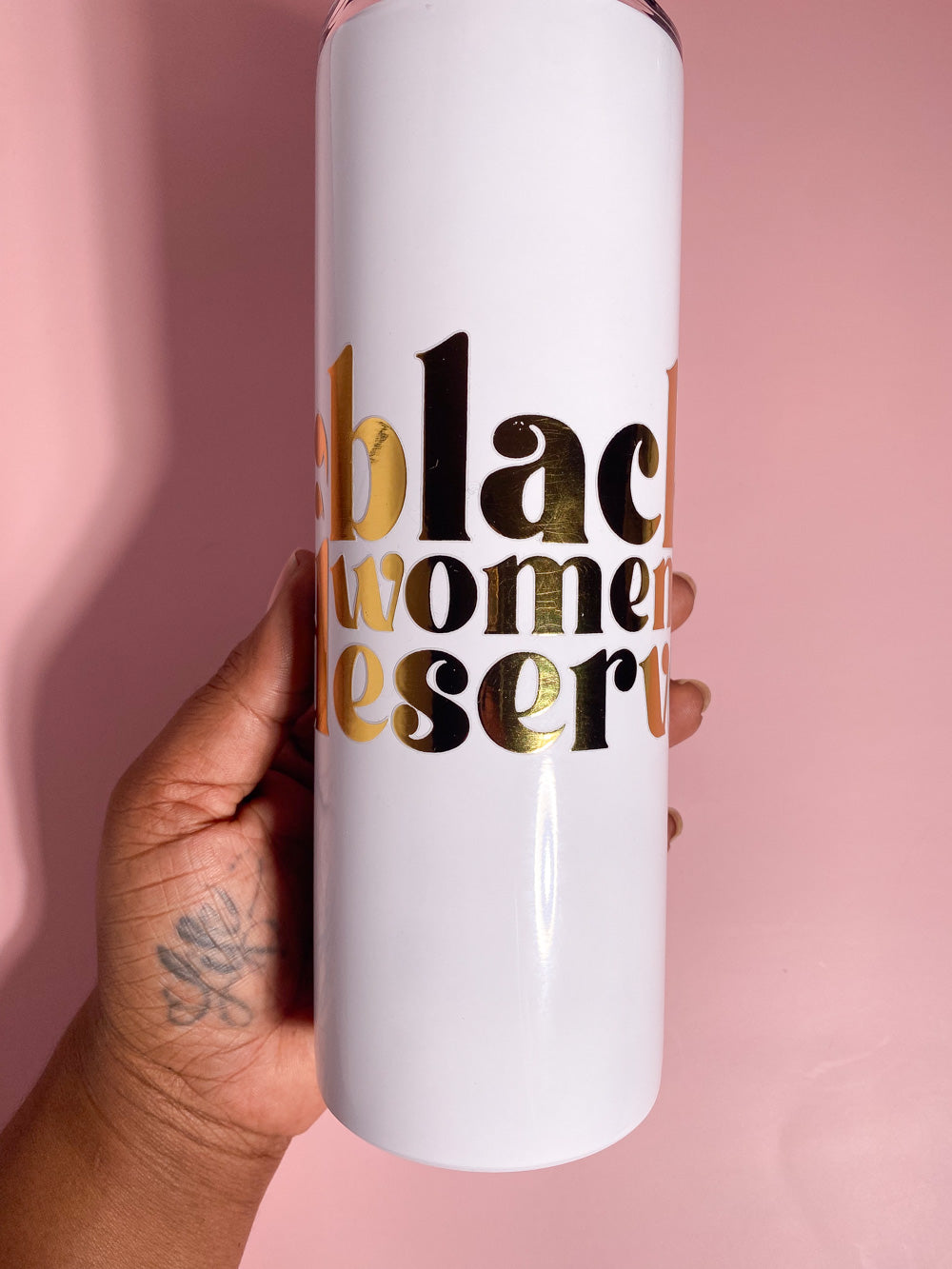 Black Women Deserve Metallic Gold Tumbler