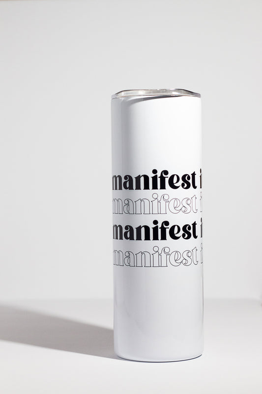 20oz double insulated tumbler with manifest it written on it